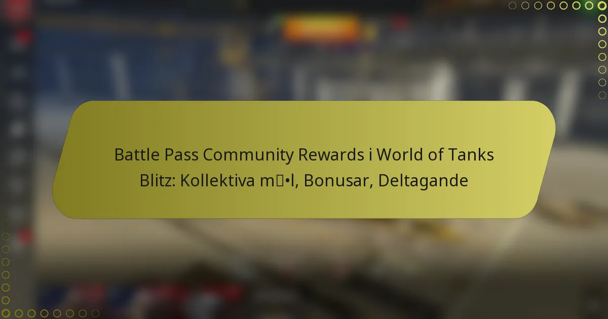 featured-image-battle-pass-community-rewards-i-world-of-tanks-blitz-kollektiva-ml-bonusar-deltagande