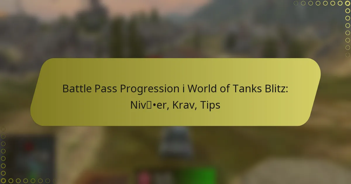 featured-image-battle-pass-progression-i-world-of-tanks-blitz-niver-krav-tips