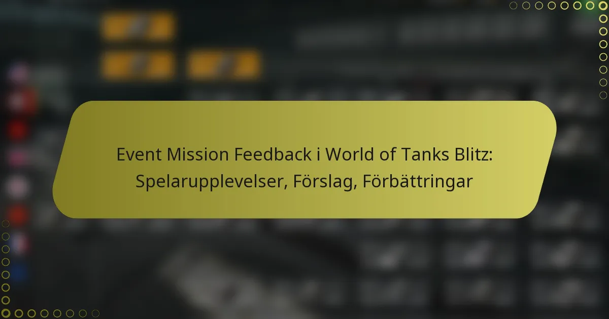 featured-image-event-mission-feedback-i-world-of-tanks-blitz-spelarupplevelser-forslag-forbattringar