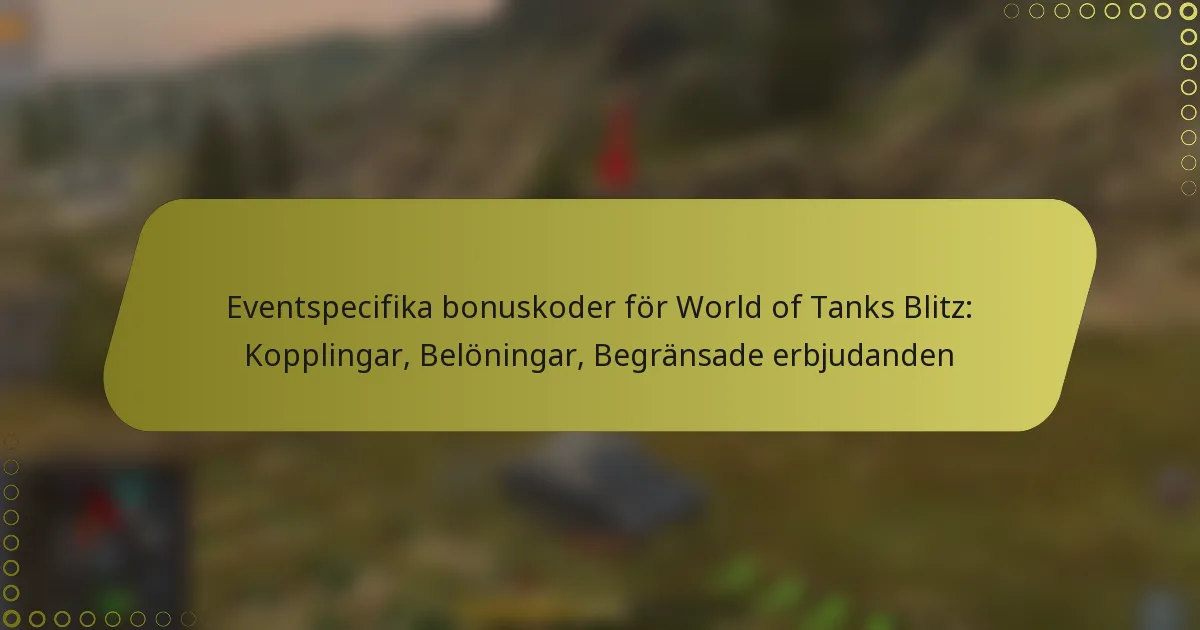 featured-image-eventspecifika-bonuskoder-for-world-of-tanks-blitz-kopplingar-beloningar-begransade-erbjudanden