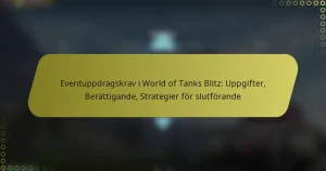 featured-image-eventuppdragskrav-i-world-of-tanks-blitz-uppgifter-berattigande-strategier-for-slutforande