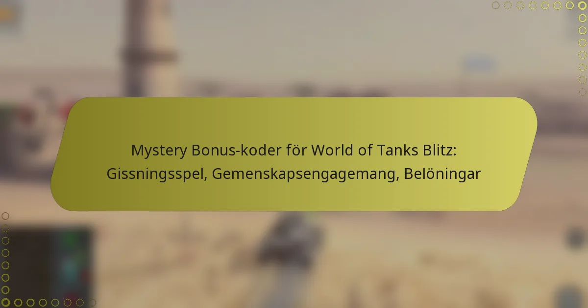 featured-image-mystery-bonus-koder-for-world-of-tanks-blitz-gissningsspel-gemenskapsengagemang-beloningar