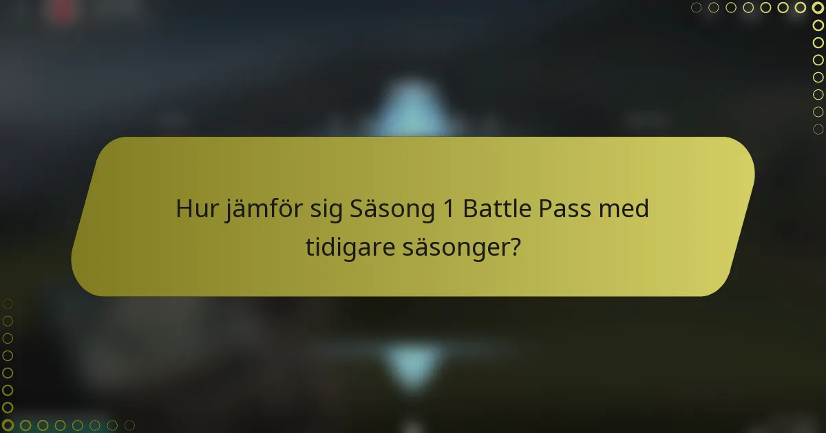 Hur jämför sig Säsong 1 Battle Pass med tidigare säsonger?