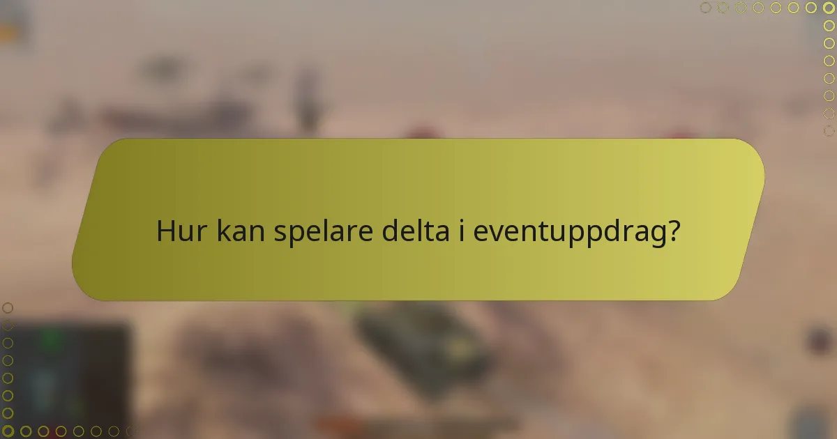 Hur kan spelare delta i eventuppdrag?