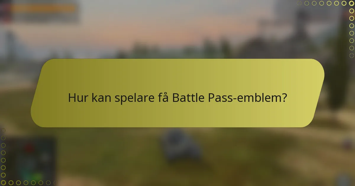 Hur kan spelare få Battle Pass-emblem?