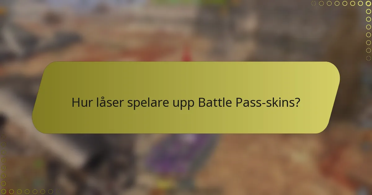 Hur låser spelare upp Battle Pass-skins?