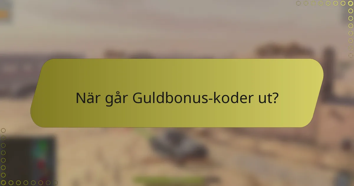 När går Guldbonus-koder ut?