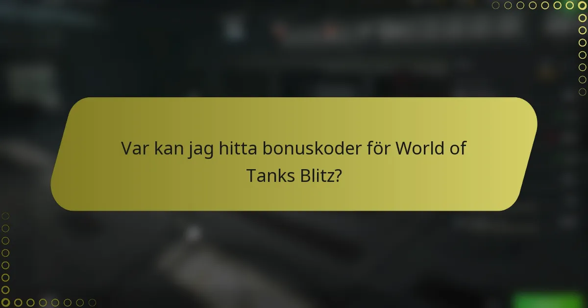 Var kan jag hitta bonuskoder för World of Tanks Blitz?
