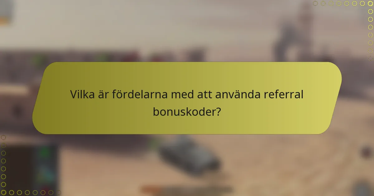 Vilka är fördelarna med att använda referral bonuskoder?