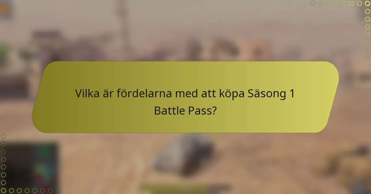 Vilka är fördelarna med att köpa Säsong 1 Battle Pass?