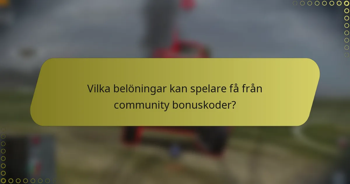 Vilka belöningar kan spelare få från community bonuskoder?