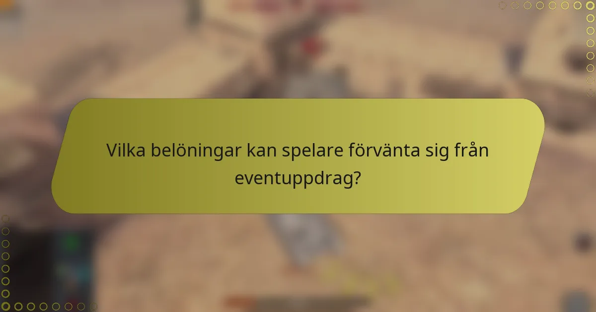 Vilka belöningar kan spelare förvänta sig från eventuppdrag?