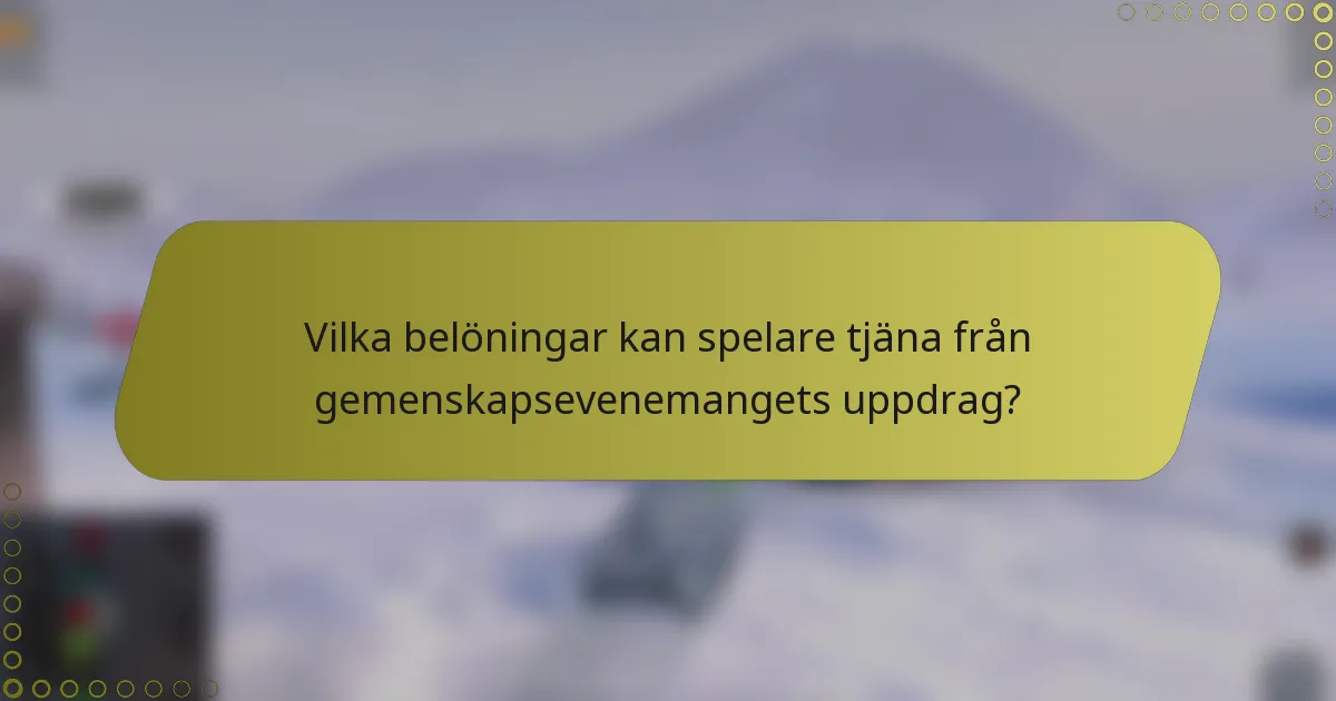 Vilka belöningar kan spelare tjäna från gemenskapsevenemangets uppdrag?