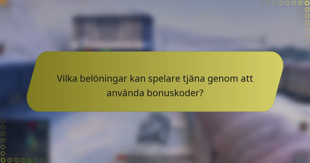 Vilka belöningar kan spelare tjäna genom att använda bonuskoder?