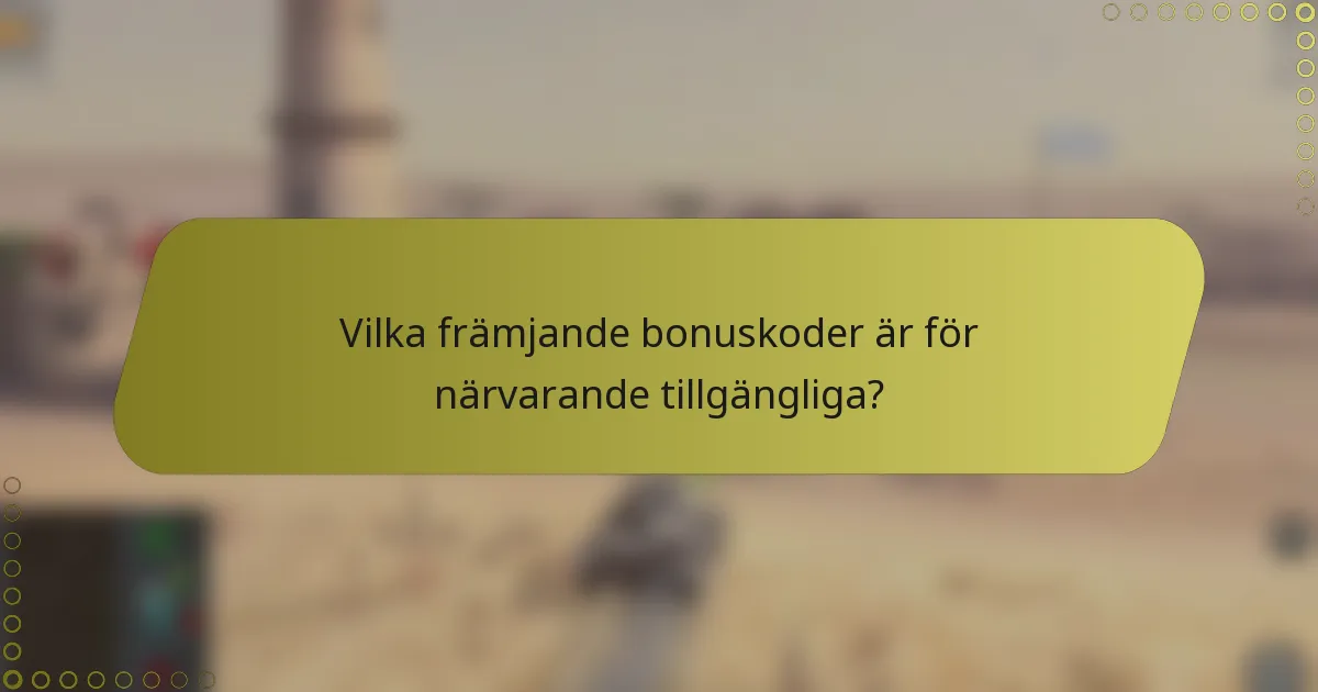 Vilka främjande bonuskoder är för närvarande tillgängliga?