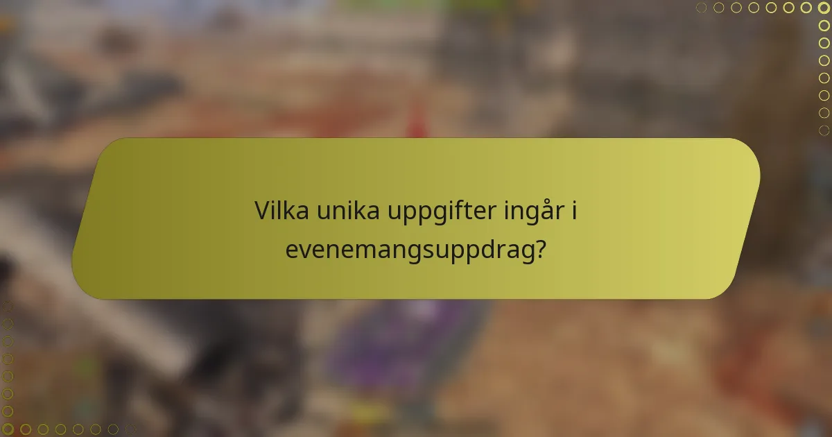 Vilka unika uppgifter ingår i evenemangsuppdrag?